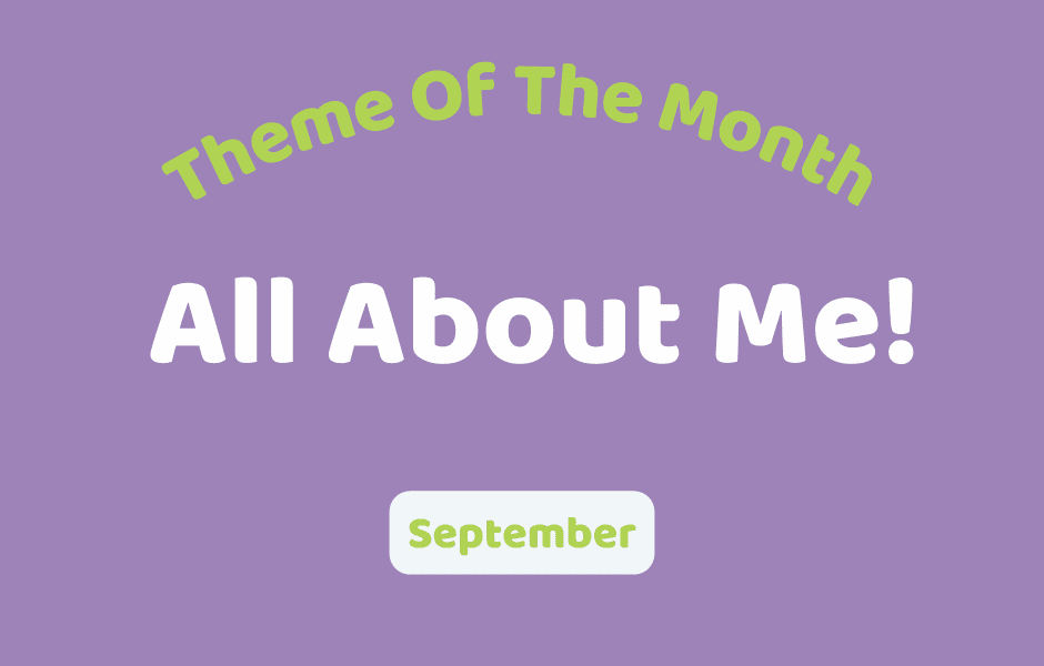 Wording on a purple background saying Theme of the Month, All about me, September